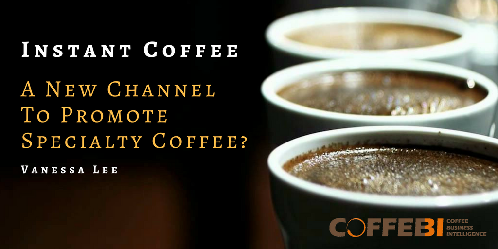 Instant Coffee, A New Channel To Promote Specialty Coffee?