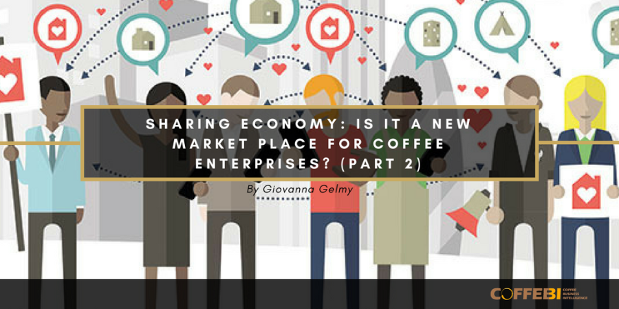 Sharing Economy: Is It a New Market Place for Coffee Enterprises? (Part 2)