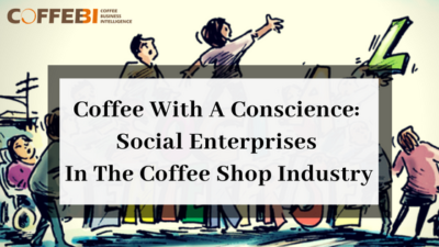 Coffee with a conscience, social enterprises in the coffee shop industry
