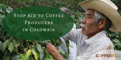 Stop Aid to Coffee Producers in Colombia