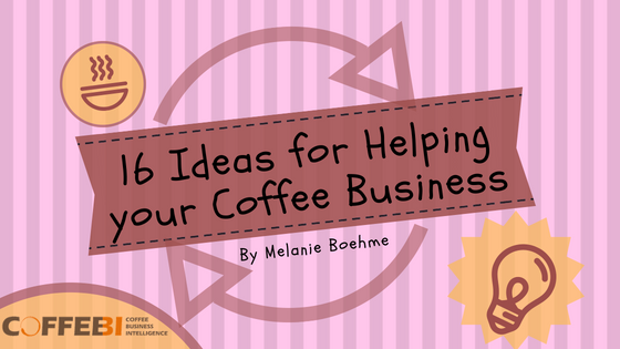 16 Ideas for helping your coffee business