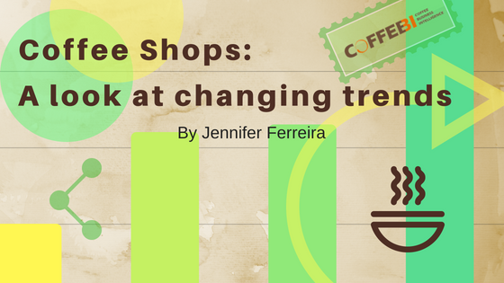 Coffee Shops: A Look at Changing Trends