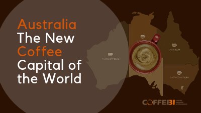 Australia, The New Coffee Capital of the World