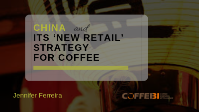China And Its ‘New Retail’ Strategy For Coffee