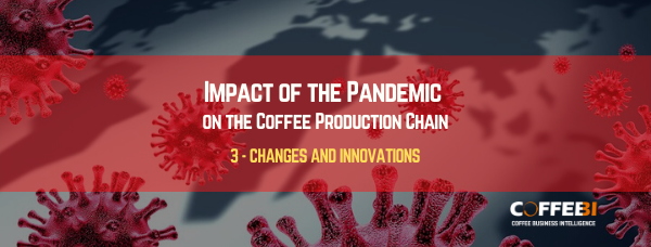 Covid 19 Impact of the Pandemic on the Coffee Production Chain 3 changes and Innovations 1