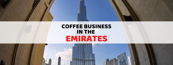 Coffee Business in the Emirates