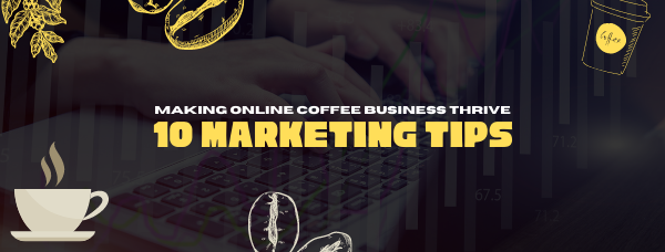 How to Start an Online Coffee Business