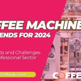 Coffee Machine trends 2024